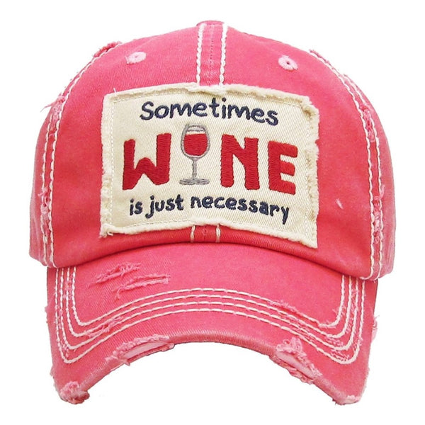 Sometime Wine is Necessary Factory Distressed Vintage Women's Cap Hat Baseball Cap - NoveltyGal